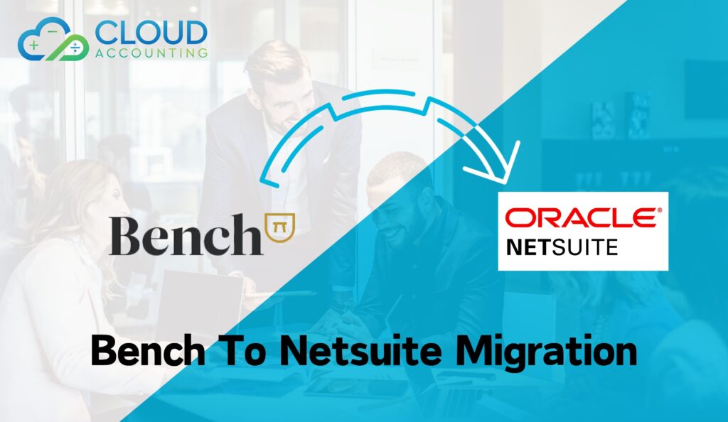 Comprehensive Bench to NetSuite Migration and Conversion Service