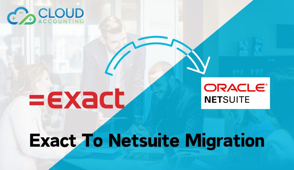 Comprehensive Exact to NetSuite Migration and Conversion Service