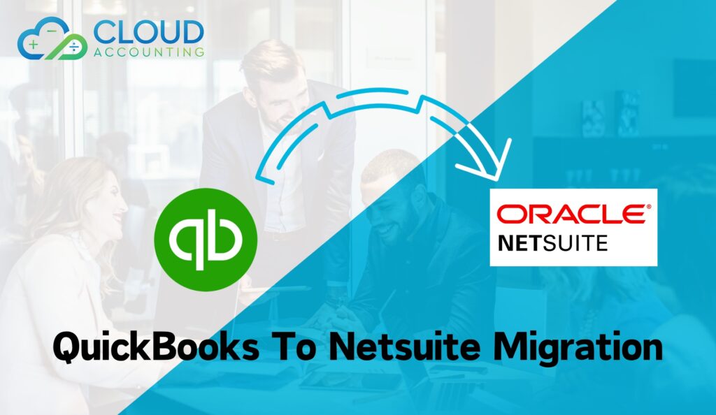 Comprehensive QuickBooks to NetSuite Migration and Conversion Service