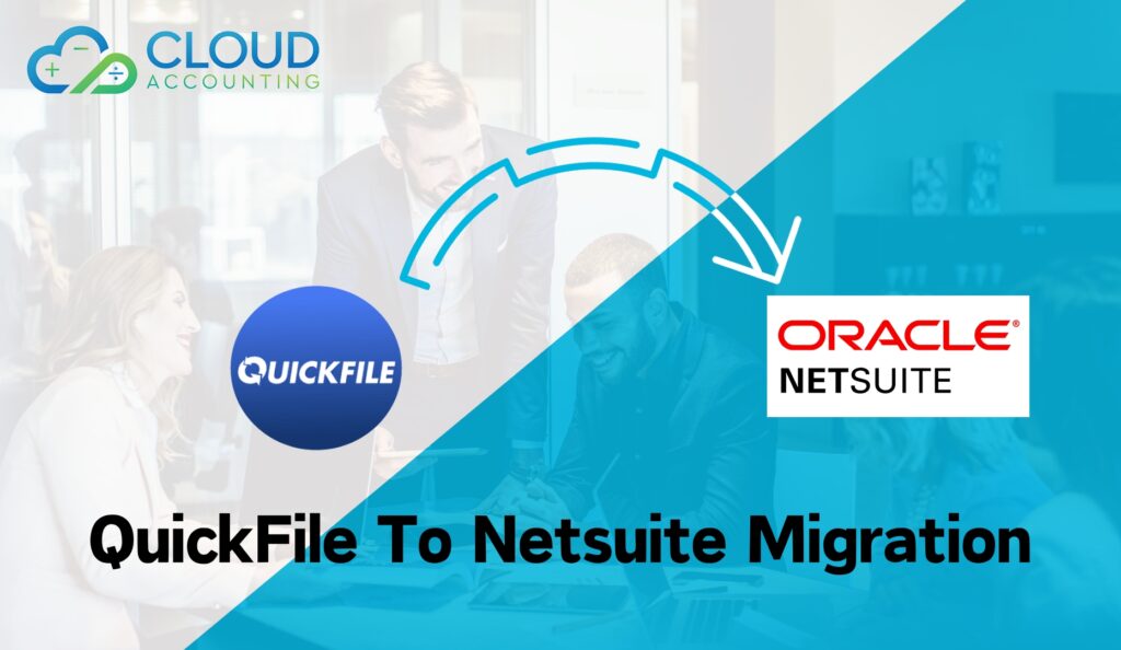 Comprehensive Quickfile to NetSuite Migration and Conversion Service