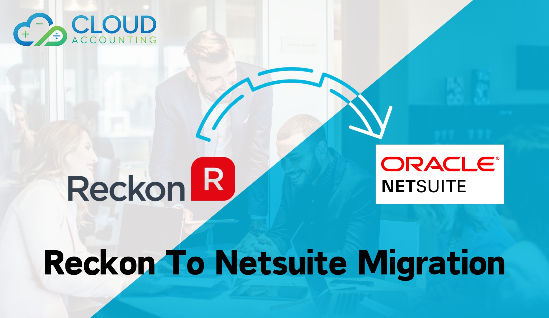 Comprehensive Reckon to NetSuite Migration and Conversion Service