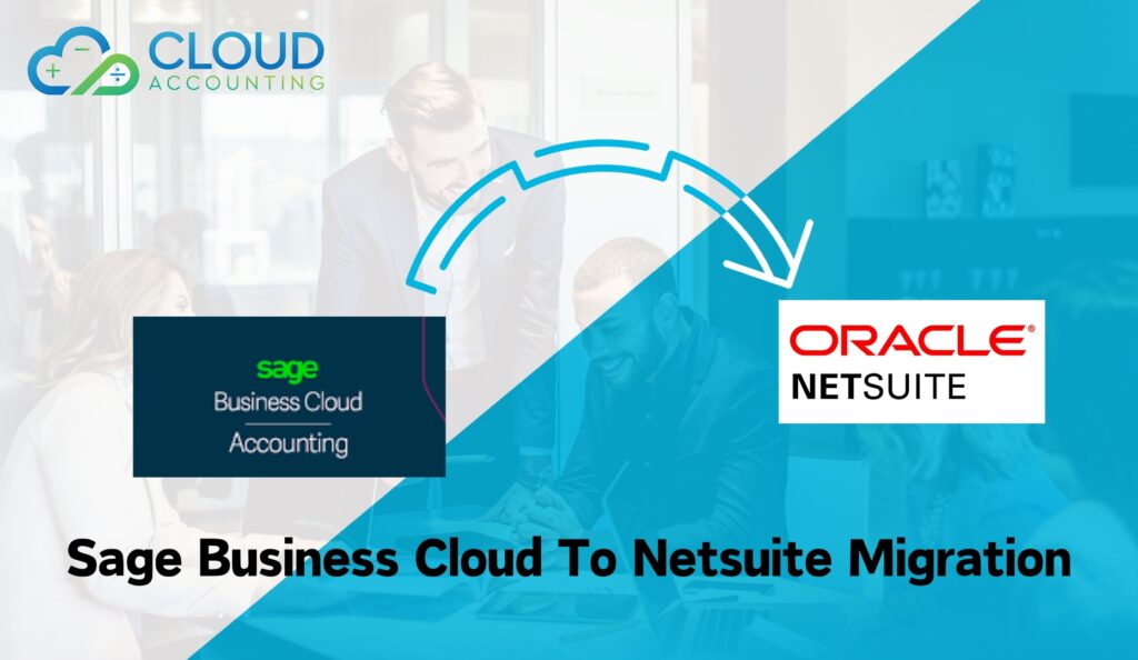 Comprehensive Sage Business Cloud to NetSuite Migration and Conversion Service