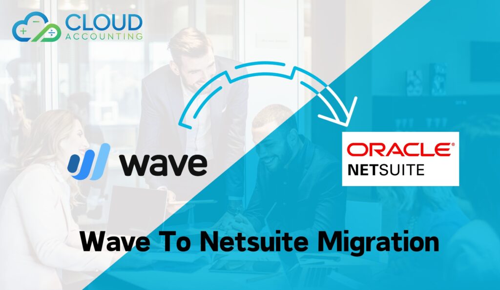 Comprehensive Wave to NetSuite Migration and Conversion Service