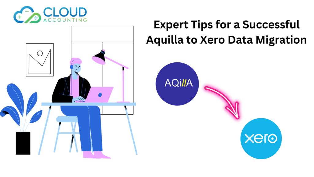 Reduce Errors and Save Time Expert Tips for a Successful Aquilla to Xero Data Migration