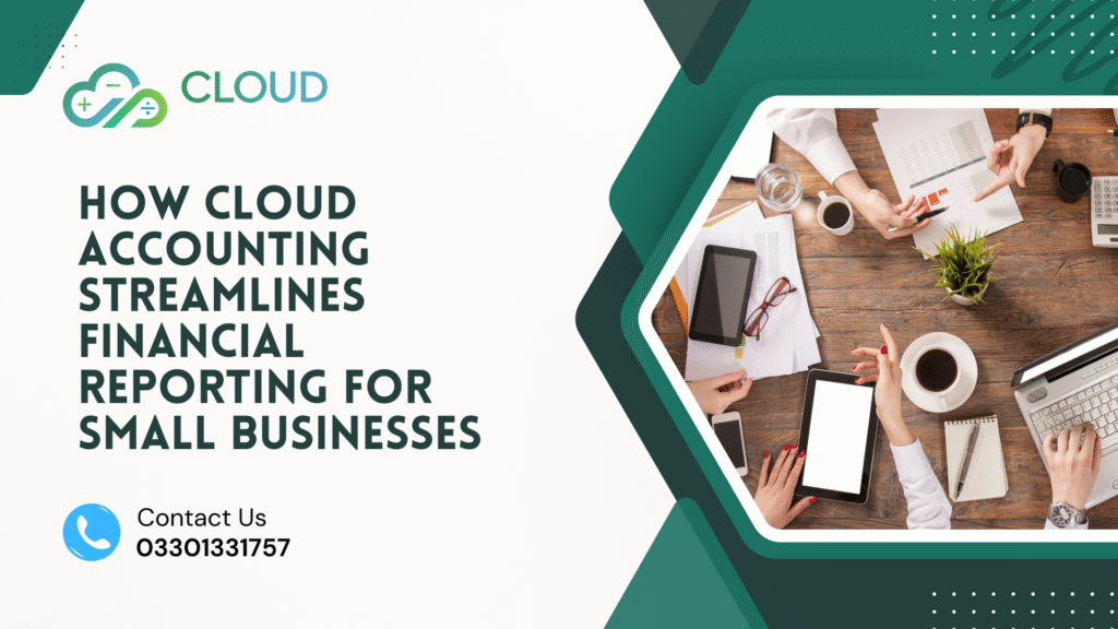 How Cloud Accounting Streamlines Financial Reporting for Small Businesses
