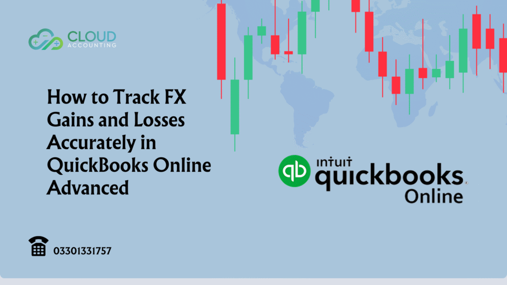 How to Track FX Gains and Losses Accurately in QuickBooks Online Advanced