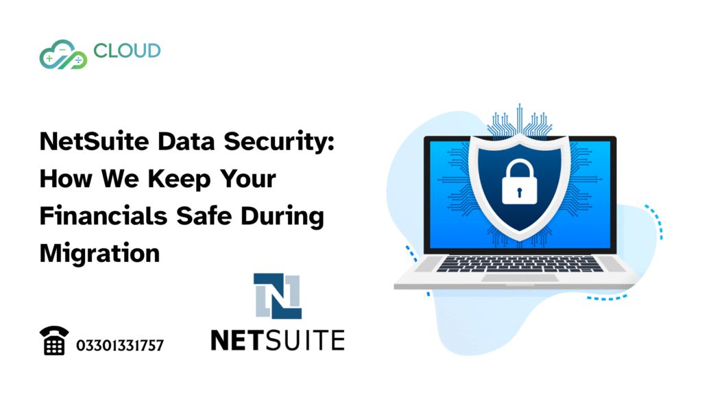 NetSuite Data Security How We Keep Your Financials Safe During Migration