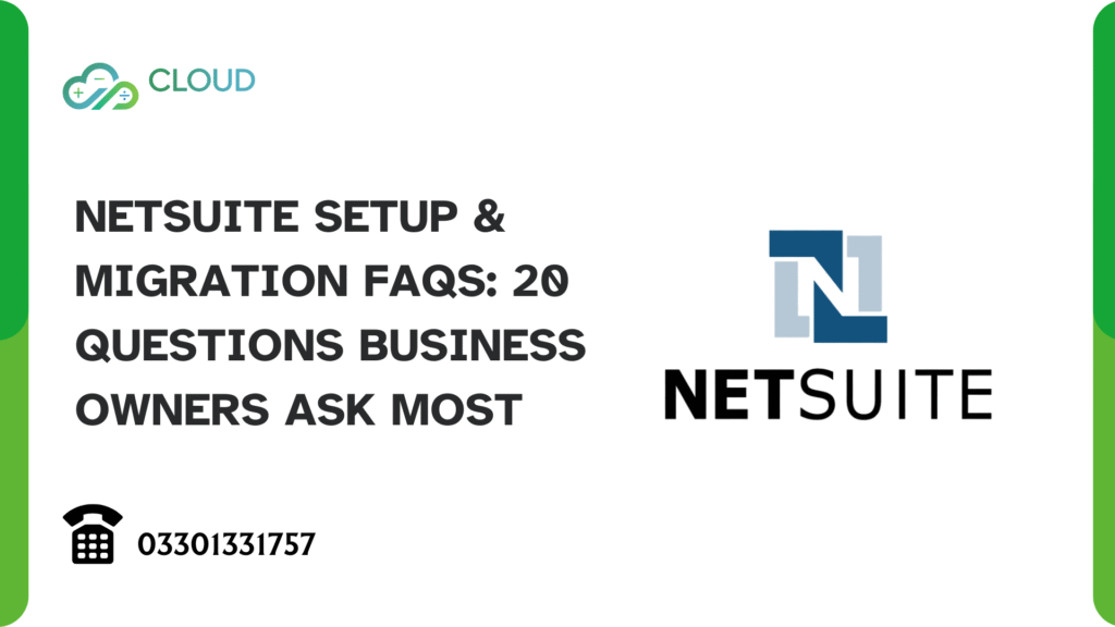 NetSuite Setup & Migration FAQs: 20 Questions Business Owners Ask Most