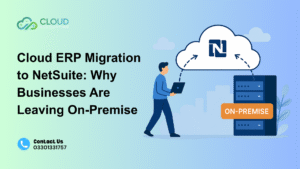 Cloud ERP Migration to NetSuite: Why Businesses Are Leaving On-Premise