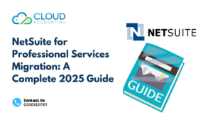 NetSuite for Professional Services Migration: A Complete 2025 Guide