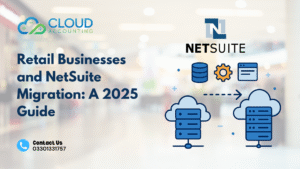 Retail Businesses and NetSuite Migration: A 2025 Guide