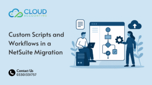 Custom Scripts and Workflows in a NetSuite Migration