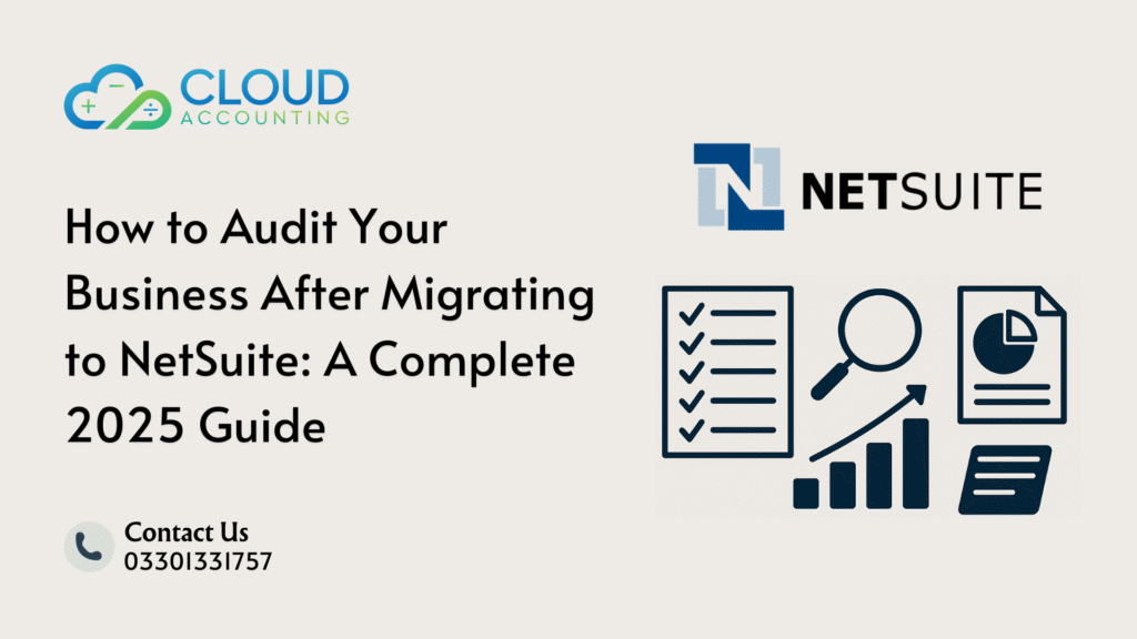 How to Audit Your Business After Migrating to NetSuite: A Complete 2025 Guide