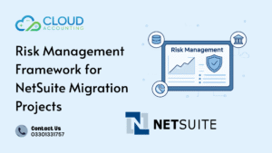 Risk Management Framework for NetSuite Migration Projects