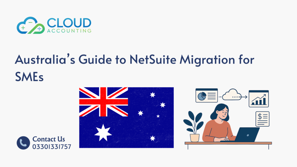 Australia’s Guide to NetSuite Migration for SMEs