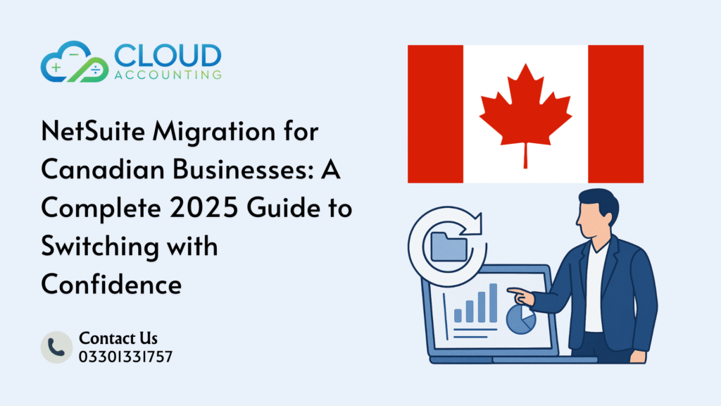 NetSuite Migration for Canadian Businesses: A Complete 2025 Guide to Switching with Confidence