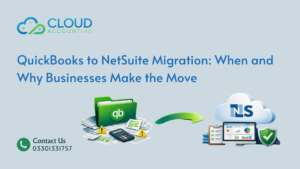 QuickBooks to NetSuite Migration: When and Why Businesses Make the Move